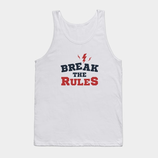 Motivational Quote - Break The Rules. Lettering Tank Top by SlothAstronaut